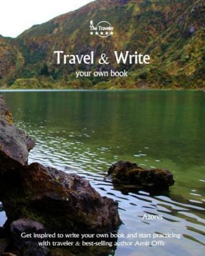 Cover for Amit Offir · Travel &amp; Write Your Own Book, Blog and Stories - Azores (Pocketbok) (2017)