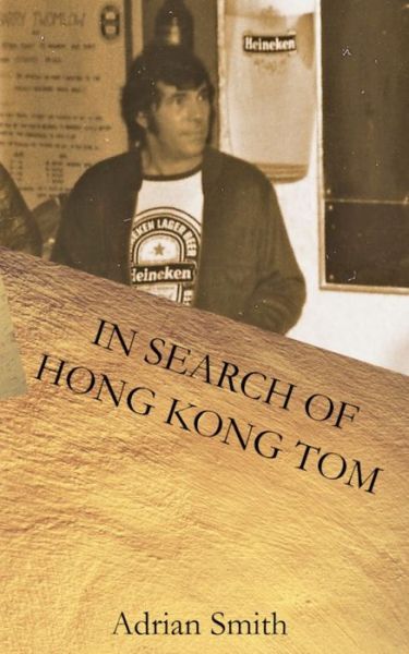 Cover for Adrian Smith · In Search of Hong Kong Tom (Taschenbuch) (2021)