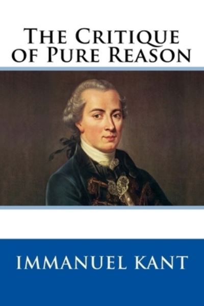 Cover for Immanuel Kant · The Critique of Pure Reason (Paperback Bog) (2017)