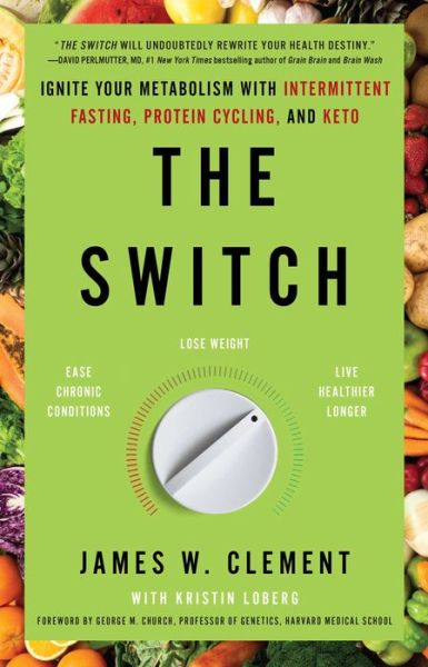 Cover for James W. Clement · Switch: Ignite Your Metabolism with Intermittent Fasting, Protein Cycling, and Keto (Pocketbok) (2021)