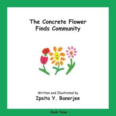 Cover for Ipsita Y Banerjee · The Concrete Flower Finds Community: Book Nine - Concrete Flower (Pocketbok) (2020)