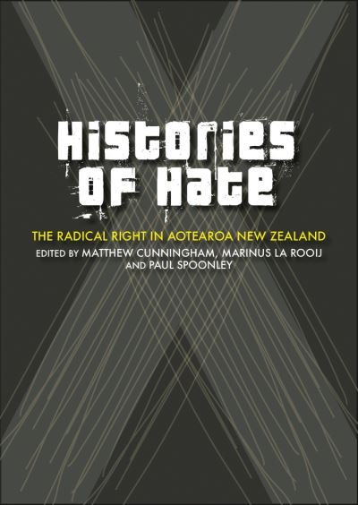 Cover for Matthew Cunningham · Histories of Hate: The Radical Right In Aotearoa New Zealand (Paperback Book) (2023)