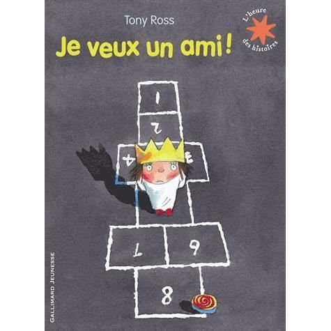 Cover for Tony Ross · Je veux un ami! (Paperback Book) (2010)