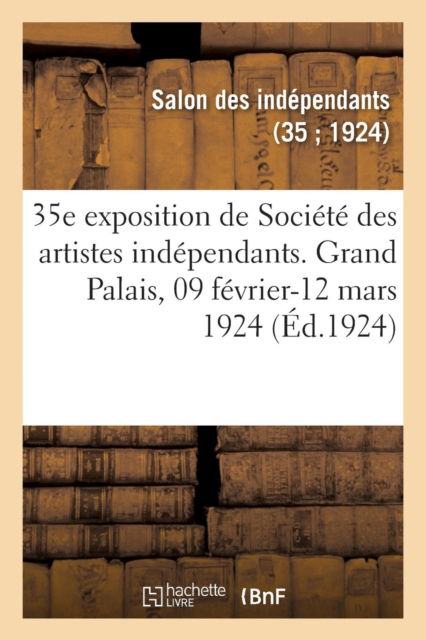 Cover for Salon Des Indépendants · 35e Exposition de Societe Des Artistes Independants, Catalogue (Taschenbuch) (2018)