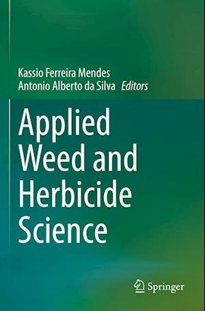 Cover for Kassio Ferreira Mendes · Applied Weed and Herbicide Science (Paperback Book) [2022 edition] (2023)