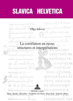 Cover for Olga Inkova · La Correlation en Russe : Structures et Interpretations - Slavica Helvetica (Paperback Book) (2014)