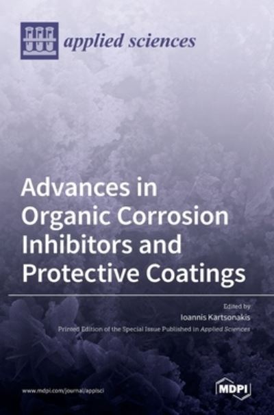 Cover for Ioannis Kartsonakis · Advances in Organic Corrosion Inhibitors and Protective Coatings (Hardcover Book) (2021)