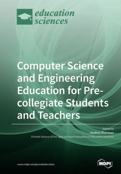 Cover for Andrea C Burrows · Computer Science and Engineering Education for Pre-Collegiate Students and Teachers (Paperback Book) (2019)