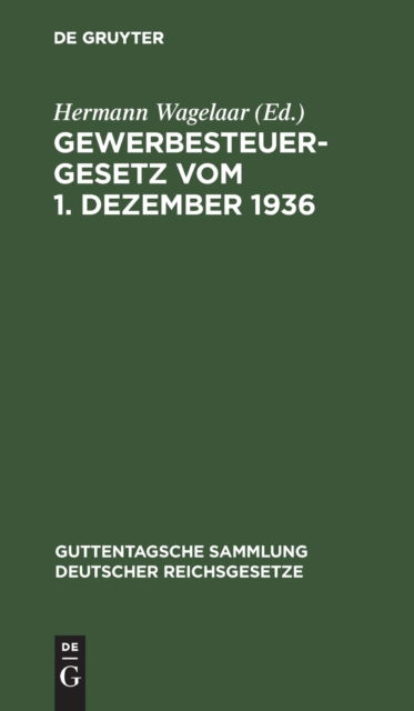 Cover for Hermann Wagelaar · Gewerbesteuergesetz Vom 1. Dezember 1936 (N/A) (1947)