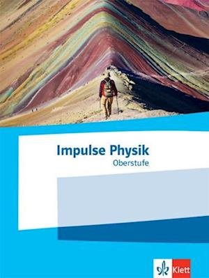 Cover for Klett Ernst /Schulbuch · Impulse Physik Oberstufe. Schülerbuch Klassen 11-13 (G9), 10-12 (G8) (Hardcover Book) (2022)