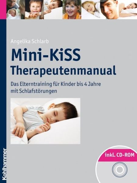 Cover for Angelika A. Schlarb · Mini-kiss Therapeutenmanual: Das Elterntraining Fur Kinder Bis 4 Jahre Mit Schlafstorungen (Paperback Book) [German, 1 Pap / Psc edition] (2013)