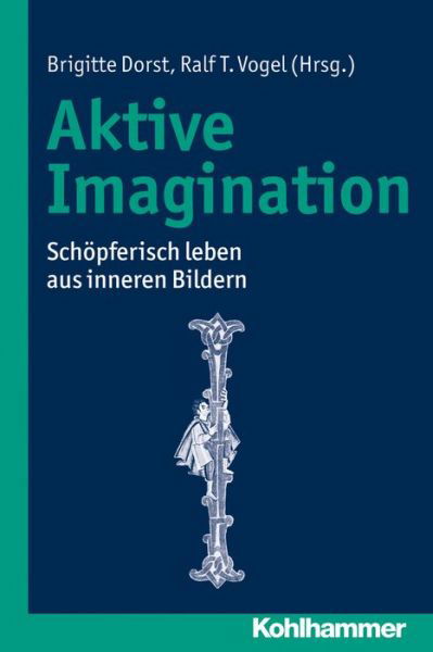 Cover for Thomas Schwind · Aktive Imagination: Schöpferisch Leben Aus Inneren Bildern (Paperback Book) [German edition] (2014)
