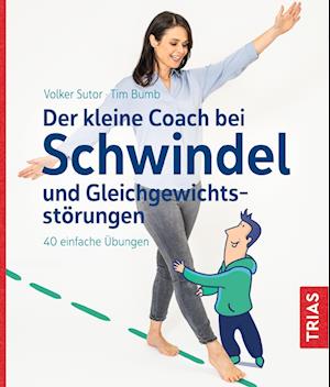 Der kleine Coach bei Schwindel und Gleichgewichtsstörungen - Volker Sutor - Książki - Trias - 9783432113401 - 4 sierpnia 2021