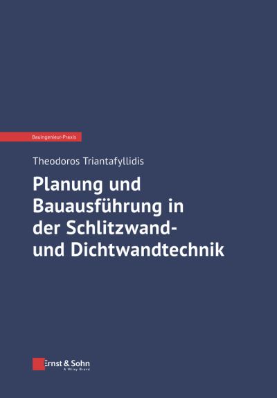 Cover for Triantafyllidis, Theodoros (Bochum) · Planung und Bauausfuhrung in der Schlitzwand- und Dichtwandtechnik - Bauingenieur-Praxis (Paperback Book) (2024)