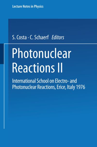 Cover for S Costa · Photonuclear Reactions Ii: International School on Electro- and Photonuclear Reactions, Erice, Italy 1976 - Lecture Notes in Physics (Paperback Book) (1977)