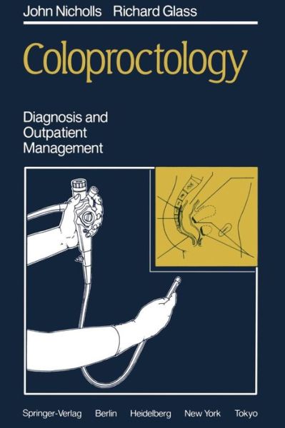 Cover for R.J. Nicholls · Coloproctology: Diagnosis and Outpatient Management (Paperback Book) [Softcover reprint of the original 1st ed. 1985 edition] (1985)