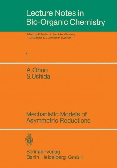 Cover for Atsuyoshi Ohno · Mechanistic Models of Asymmetric Reductions - Lecture Notes in Bio-Organic Chemistry (Paperback Bog) [Softcover reprint of the original 1st ed. 1986 edition] (1986)