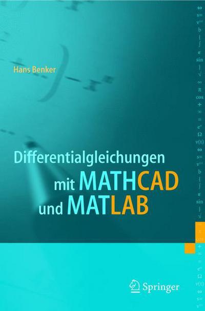 Cover for Hans Benker · Differentialgleichungen Mit Mathcad Und Matlab (Taschenbuch) [German, 2005 edition] (2005)