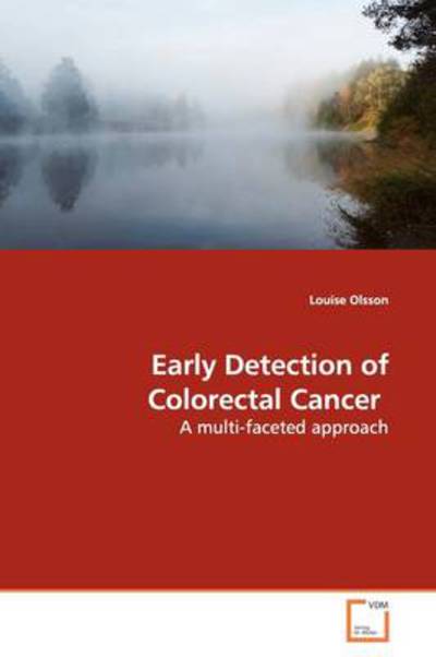 Cover for Louise Olsson · Early Detection of Colorectal Cancer: a Multi-faceted Approach (Paperback Book) (2009)