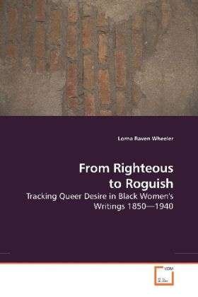 From Righteous to Roguish - Wheeler - Bøger -  - 9783639181401 - 