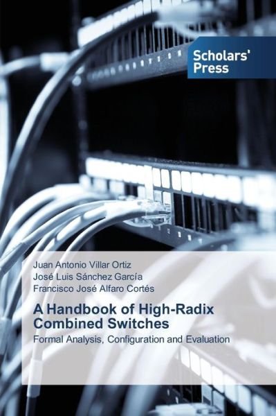 Cover for Villar Ortiz Juan Antonio · A Handbook of High-radix Combined Switches (Paperback Book) (2013)