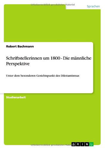 Cover for Bachmann · Schriftstellerinnen um 1800 - (Book) [German edition] (2011)