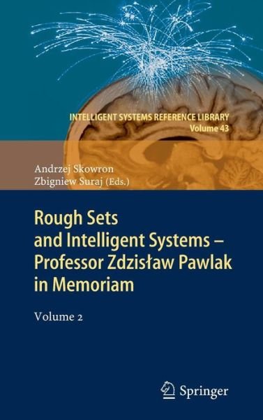 Cover for Andrzej Skowron · Rough Sets and Intelligent Systems - Professor Zdzislaw Pawlak in Memoriam: Volume 2 - Intelligent Systems Reference Library (Innbunden bok) [2013 edition] (2012)