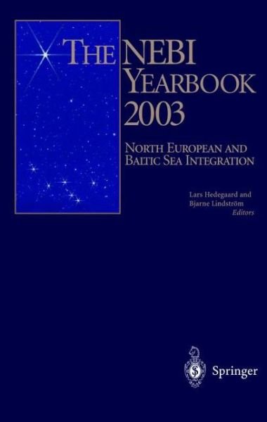 The NEBI YEARBOOK 2003: North European and Baltic Sea Integration - Lars Hedegaard - Bøger - Springer-Verlag Berlin and Heidelberg Gm - 9783642639401 - 22. februar 2012