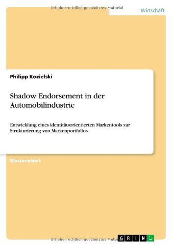 Cover for Philipp Kozielski · Shadow Endorsement in der Automobilindustrie: Entwicklung eines identitatsorientierten Markentools zur Strukturierung von Markenportfolios (Paperback Book) [German edition] (2013)