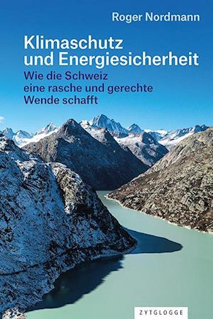 Cover for Roger Nordmann · Klimaschutz und Energiesicherheit (Book) (2023)