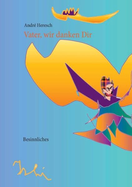 Cover for André Heresch · Vater, Wir Danken Dir (Paperback Book) [German edition] (2014)