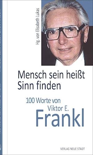 Cover for Elisabeth Lukas · Mensch sein heißt Sinn finden (Buch) (2024)