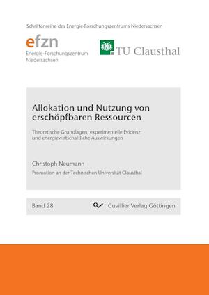 Cover for Christoph Neumann · Allokation und Nutzung von erschöpfbaren Ressourcen. Theoretische Grundlagen, experimentelle Evidenz und energiewirtschaftliche Auswirkungen (Paperback Book) (2015)