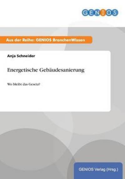 Cover for Anja Schneider · Energetische Gebaudesanierung: Wo bleibt das Gesetz? (Paperback Book) (2015)
