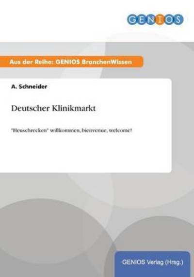 Cover for A Schneider · Deutscher Klinikmarkt: Heuschrecken willkommen, bienvenue, welcome! (Paperback Book) (2015)