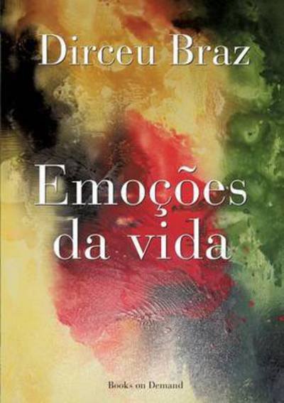 Cover for Dirceu Braz · Emocoes da vida (Paperback Book) (2016)