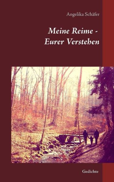 Meine Reime - Dein Verständnis - Schäfer - Bücher -  - 9783740751401 - 7. Dezember 2018