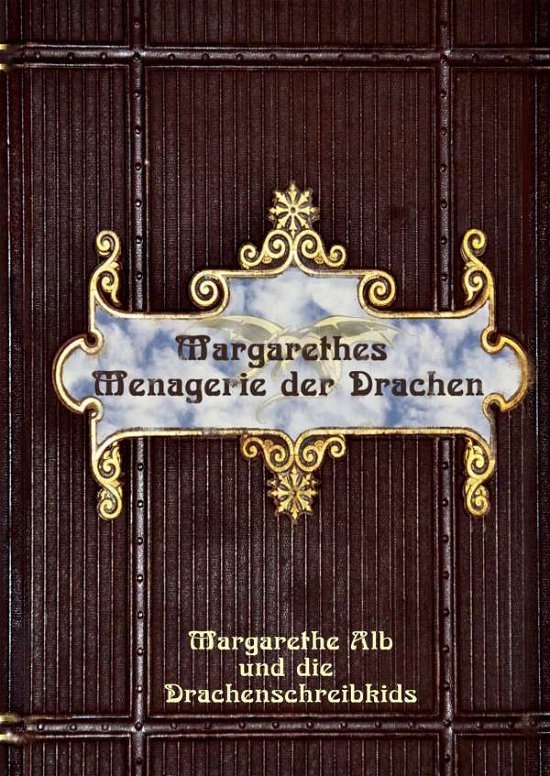 Cover for Alb · Margarethes Menagerie der Drachen (Bog)