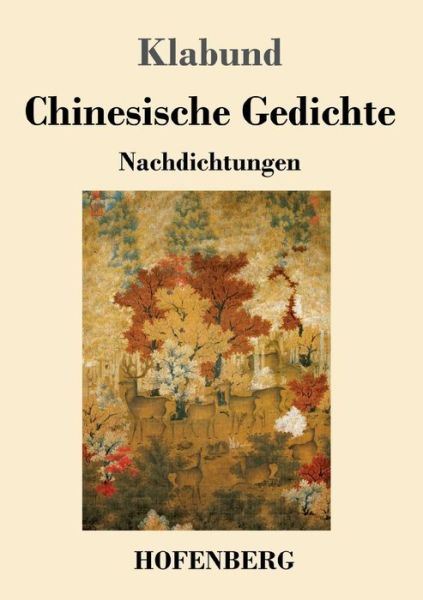 Chinesische Gedichte - Klabund - Bücher -  - 9783743734401 - 15. Januar 2020