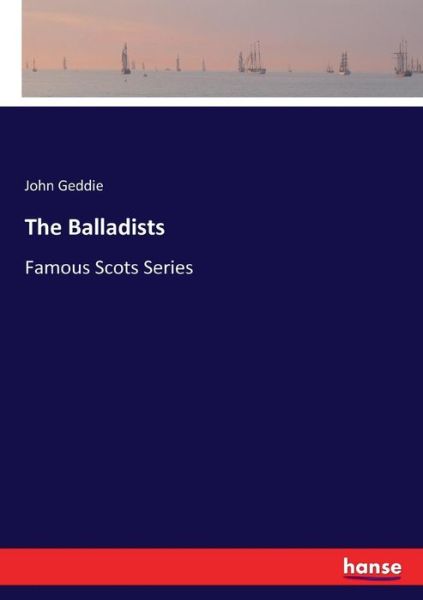 Cover for Geddie · The Balladists (Book) (2017)