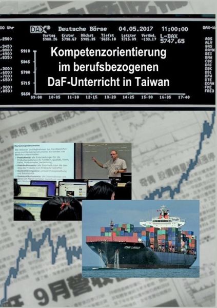 Cover for Kompetenzorientierung im berufsbezogenen DaF-Unterricht in Taiwan: Gesammelte Beitrage von Dozent*innen der Deutschabteilung der Wenzao-Fremdsprachen-Universitat, Kaohsiung (Paperback Book) (2020)
