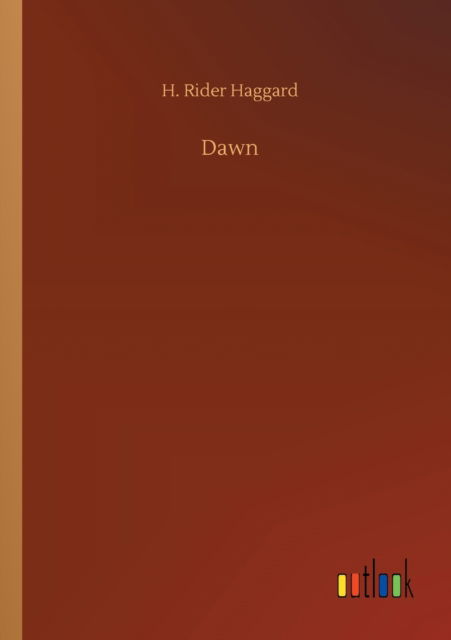 Dawn - Sir H Rider Haggard - Livros - Outlook Verlag - 9783752305401 - 17 de julho de 2020