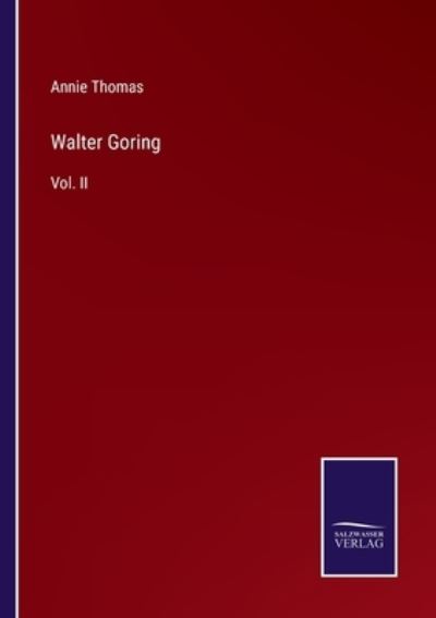 Walter Goring - Annie Thomas - Books - Bod Third Party Titles - 9783752558401 - January 18, 2022