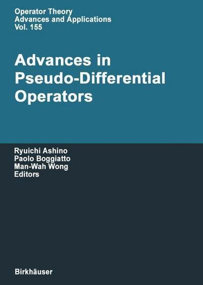 R Ashino · Advances in Pseudo-Differential Operators - Operator Theory: Advances and Applications (Hardcover Book) [2004 edition] (2004)