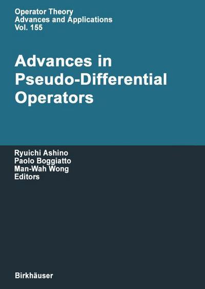 Advances in Pseudo-Differential Operators - Operator Theory: Advances and Applications - R Ashino - Książki - Birkhauser Verlag AG - 9783764371401 - 20 sierpnia 2004