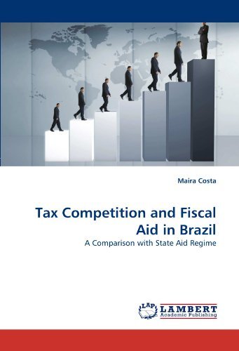 Cover for Maira Costa · Tax Competition and Fiscal Aid in Brazil: a Comparison with State Aid Regime (Taschenbuch) (2010)