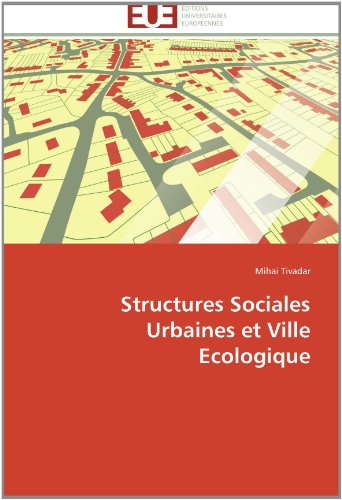 Cover for Mihai Tivadar · Structures Sociales Urbaines et Ville Ecologique (Paperback Book) [French edition] (2018)