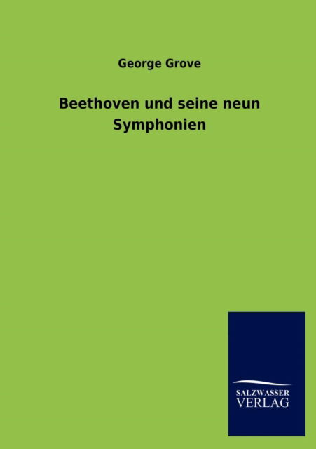 Cover for George Grove · Beethoven Und Seine Neun Symphonien (Paperback Book) [German edition] (2013)