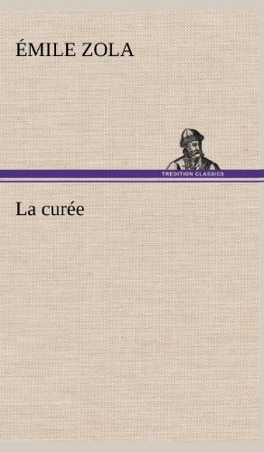 Cover for Emile Zola · La Cur E (Hardcover Book) [French edition] (2012)