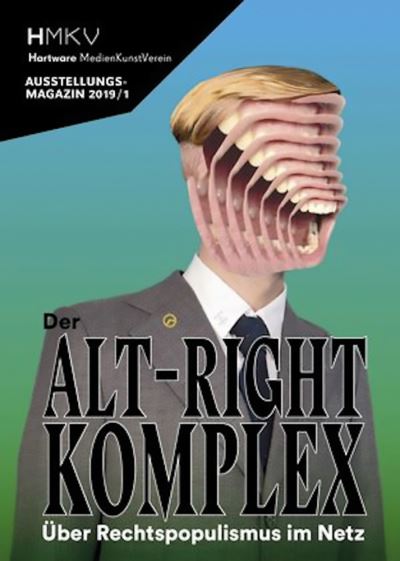 Cover for Inke Arns · ALT–RIGHT COMPLEX - The On Right-Wing Populism Online: HMKV AUSSTELLUNGSMAGAZIN 2019/1 (Paperback Book) (2020)